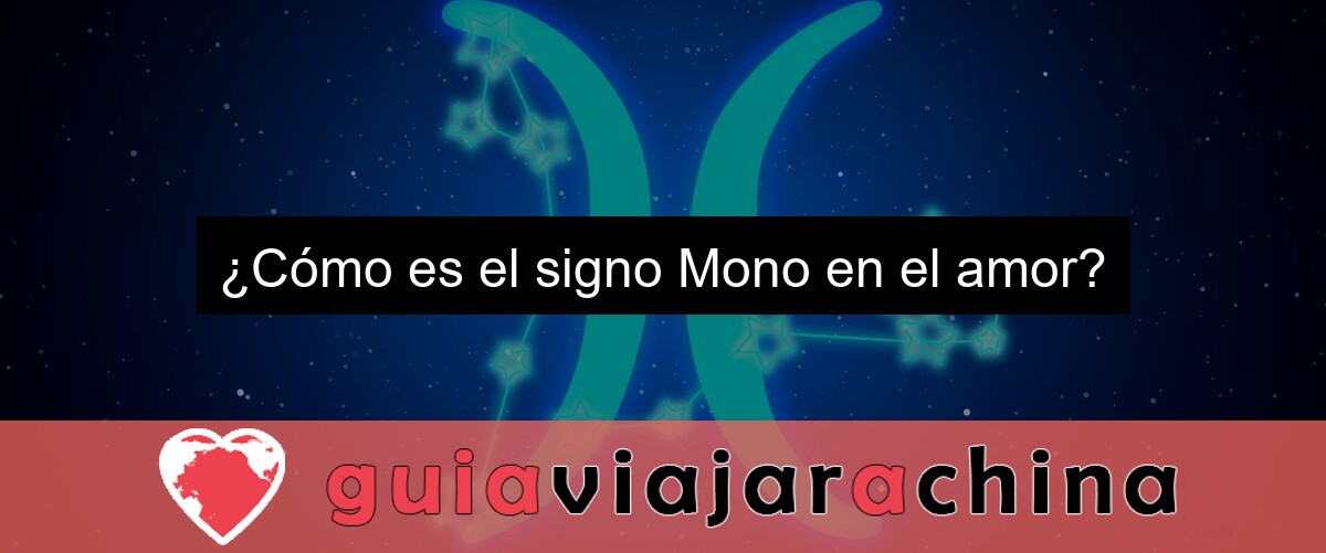 ¿Cómo es el signo Mono en el amor?