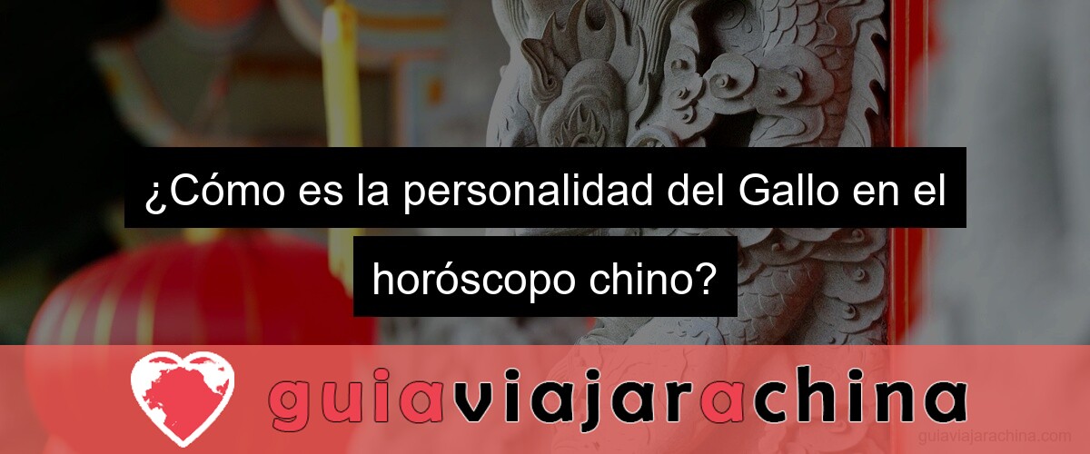 ¿Cómo es la personalidad del Gallo en el horóscopo chino?