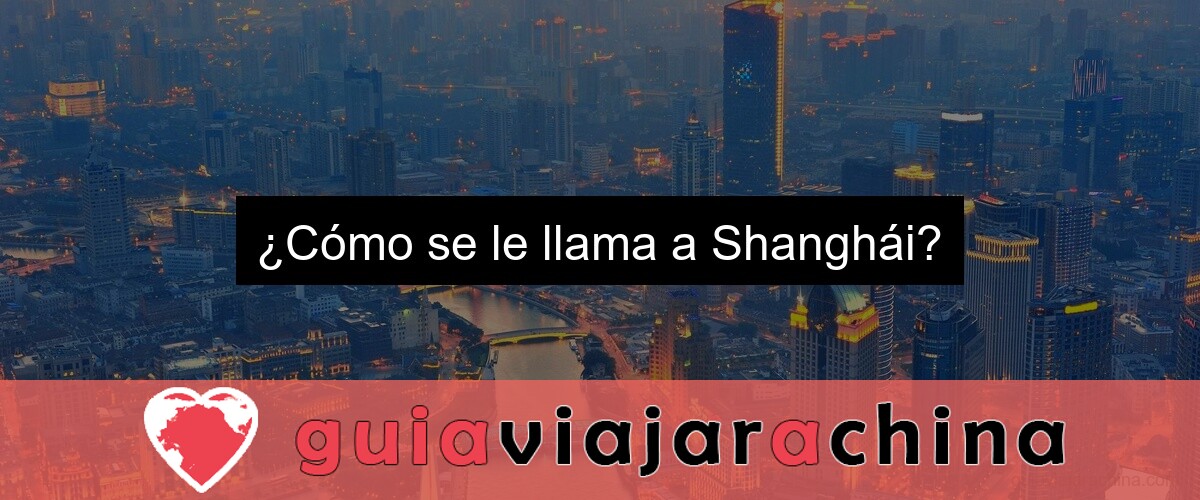 ¿Cómo se le llama a Shanghái?
