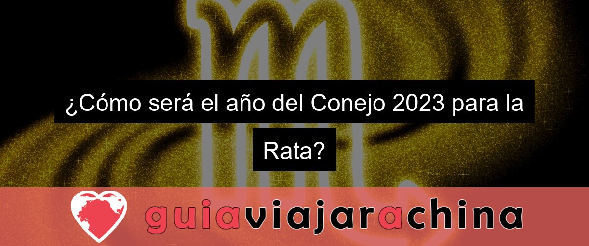 ¿Cómo será el año del Conejo 2023 para la Rata?