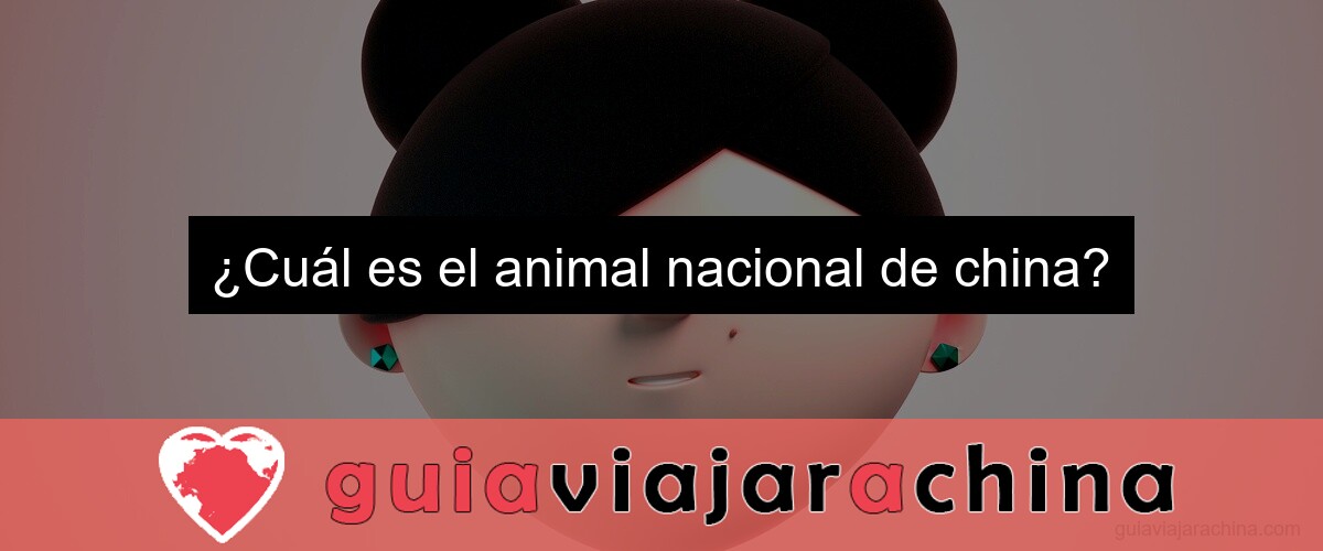 ¿Cuál es el animal nacional de china?