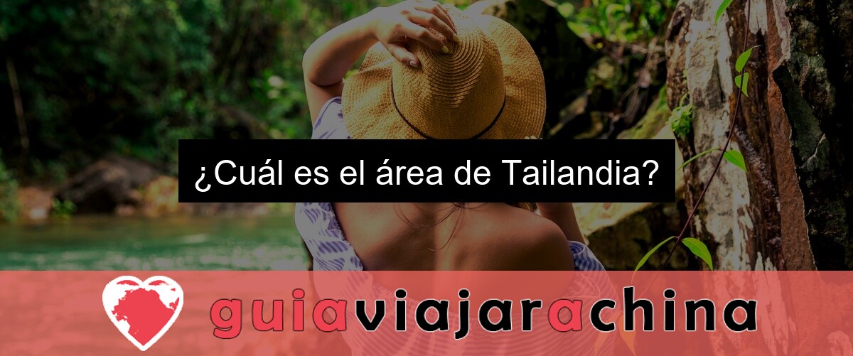 ¿Cuál es el área de Tailandia?