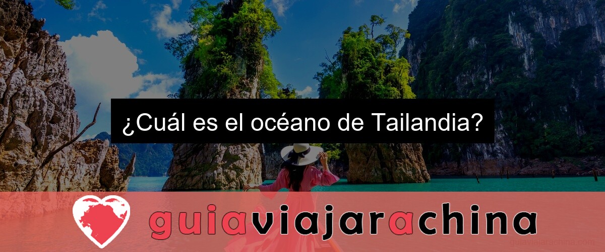 ¿Cuál es el océano de Tailandia?