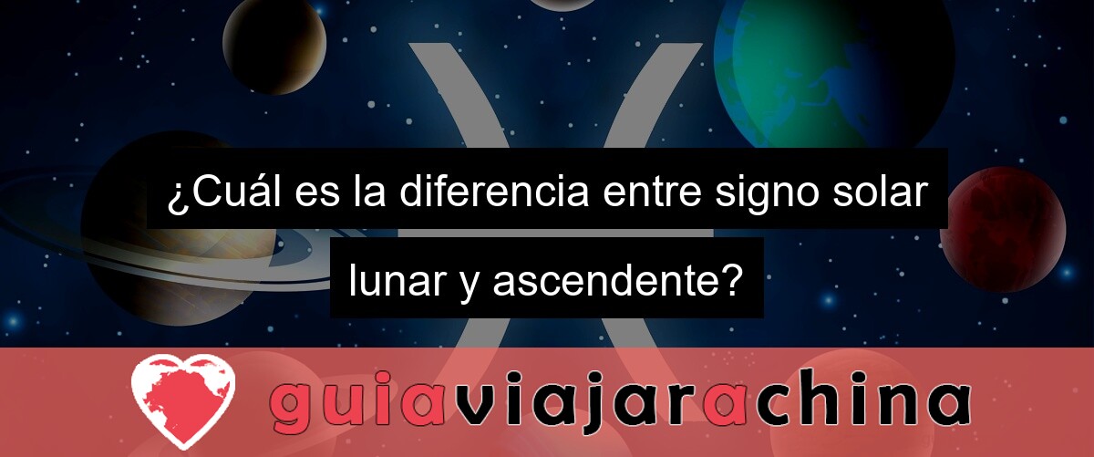 ¿Cuál es la diferencia entre signo solar lunar y ascendente?