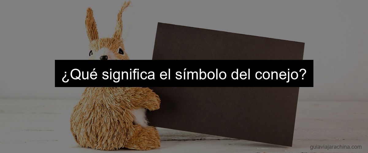 ¿Qué significa el símbolo del conejo?