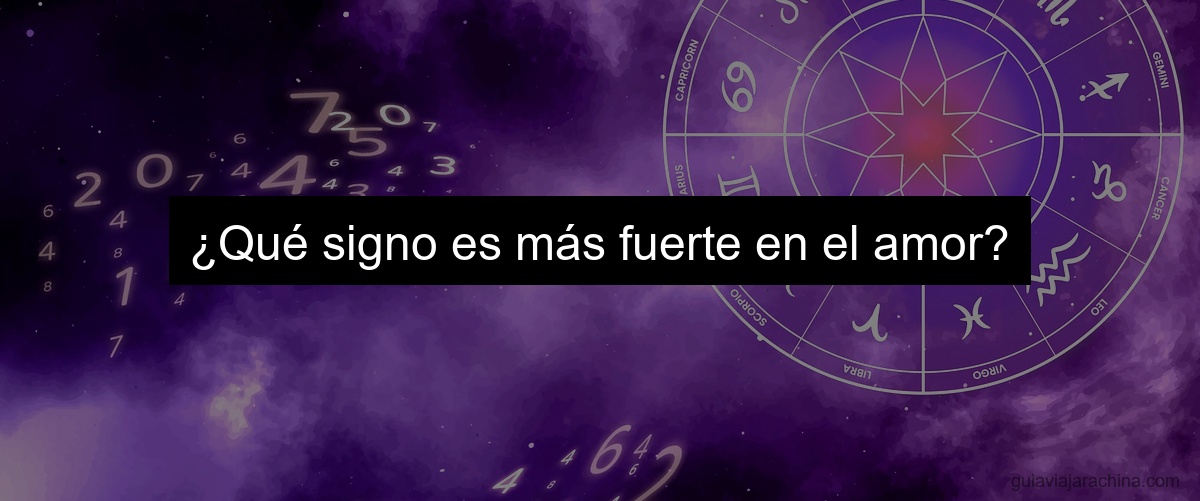¿Qué signo es más fuerte en el amor?